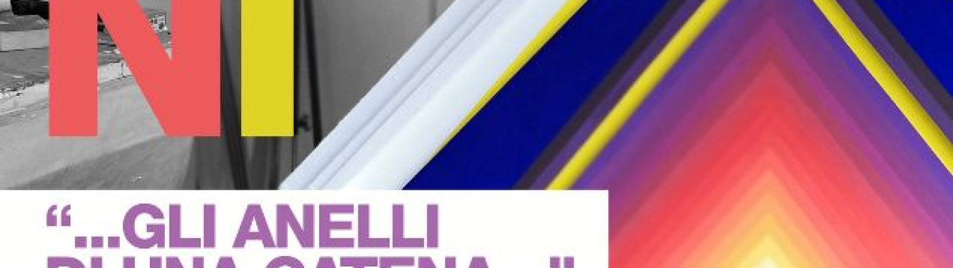 "...Gli anelli di una catena..."  da sabato 8 febbraio
