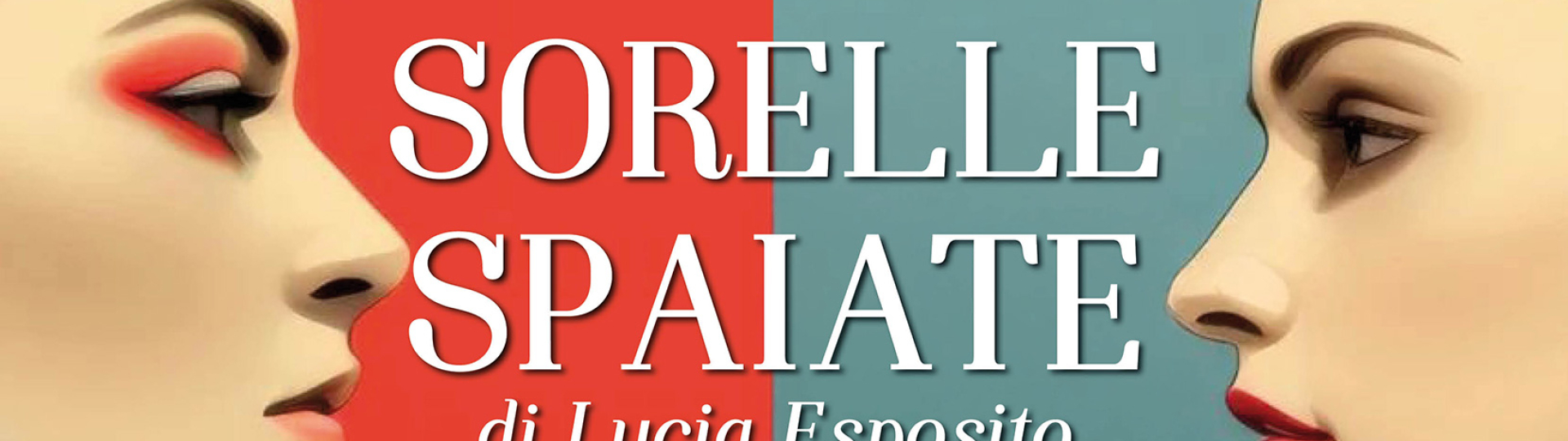 "SORELLE SPAIATE" presentazione del libro di Lucia Esposito - Domenica 6 aprile